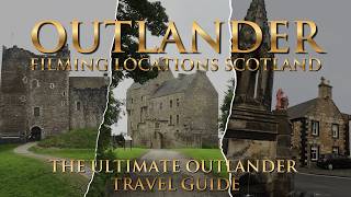 Outlander Filming Locations in Scotland | The Ultimate Outlander Travel Guide