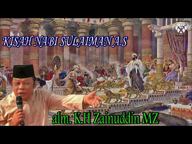 Ceramah Ustadz K H Zainuddin Mz Kisah Nabi Sulaiman A S Youtube