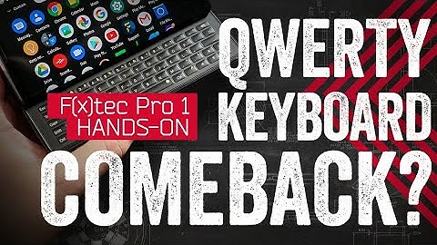 The Keyboard Phone Is Back (Again): Hands-On With The F(x)tec Pro 1