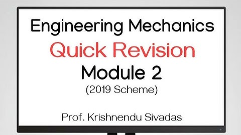 Quick Revision- Engineering Mechanics Module 2- KTU 2019 Scheme- EST100