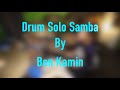 Drum Solo Samba by Ben Kamin