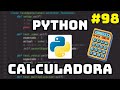 ✅ Como hacer una Calculadora en Python 🖩 #98