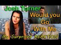 Josh Turner - Would You Go With Me, My Surprised Reaction