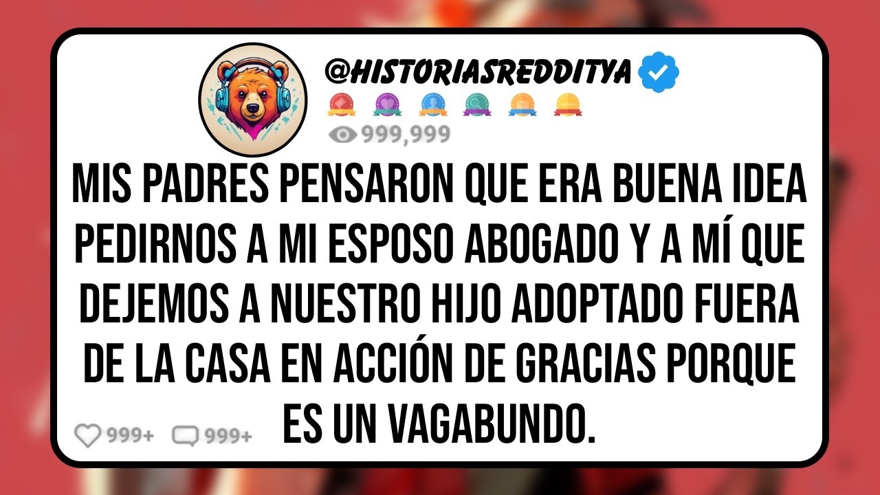 Mis PADRES Quieren Dejar Afuera Durante Acción de Gracias a mi HIJO Adoptado Llamándolo Vagabundo,