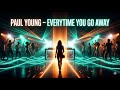 PAUL YOUNG – EVERYTIME YOU GO AWAY (COVER FLASH DANCE NEW REMIX MUSIC ROMANTIC 2026)