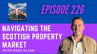 Navigating the Scottish Property Market with Ross Allan