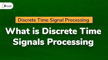 Begrijpen wat discrete tijdsignaalverwerking is | Discrete tijdsignaalverwerking