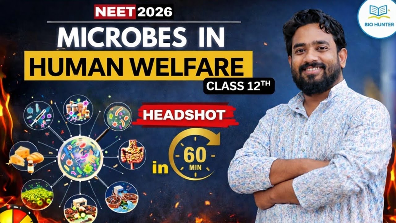 Microbes in Human Welfare Class 12 Biology | NEET 2026 Full Chapter in ...