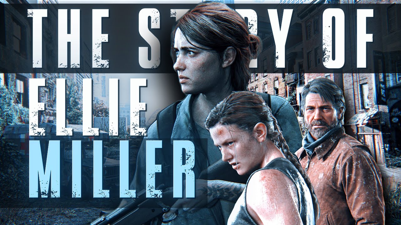 THE STORY OF ELLIE MILLER [ 4K/60FPS ] #tlou #thelastofuspart2 - YouTube