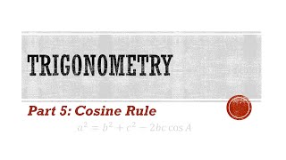 Trigonometry 5: Cosine Rule