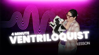 How to do ventriloquism