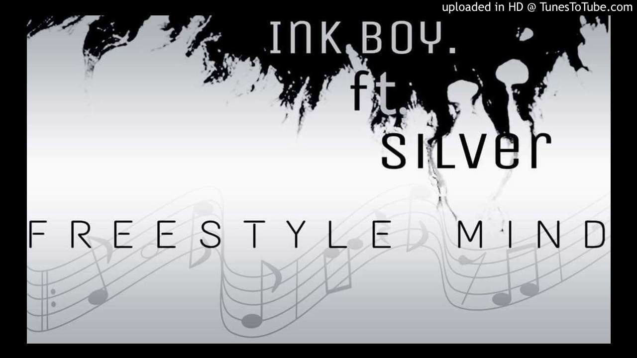 Watch Inkboy Ft. Silver - Freestyle Mind on YouTube Watch Inkboy Ft. Silver - Freestyle Mind on YouTube