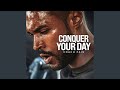 Conquer your day motivational speech