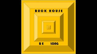 Buck House - Why Not?