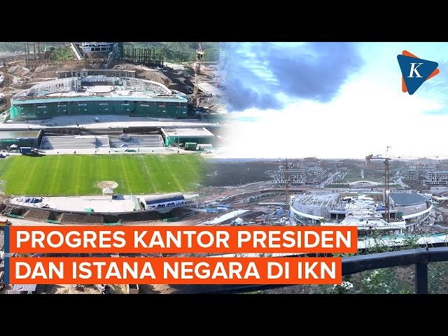 Penampakan Pembangunan Kantor Presiden dan Istana Negara di IKN class=