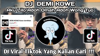 DJ DEMI KOWE | AKU LILO ADOH OMAH ADOH WONG TUO | DJ VIRAL TIKTOK!! STYLE PARGOY | JALPA DISCJOKEY