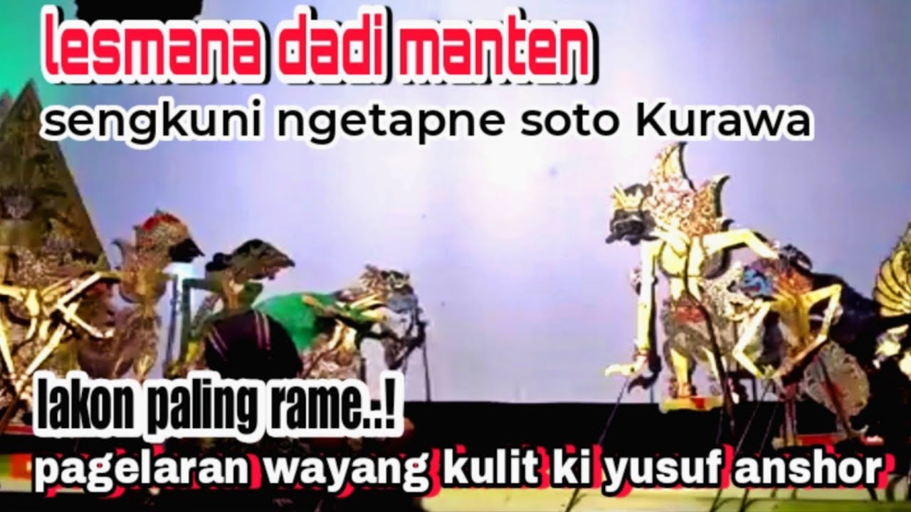 lakon paling rame lesmana dadi manten wayang kulit ki yusuf anshor