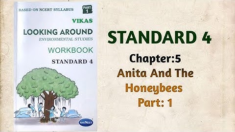 Std-4 EVS | Ch:5 Anita And The Honeybees | Part 1 | Vikas Workbook Solution | Looking Around | Ncert