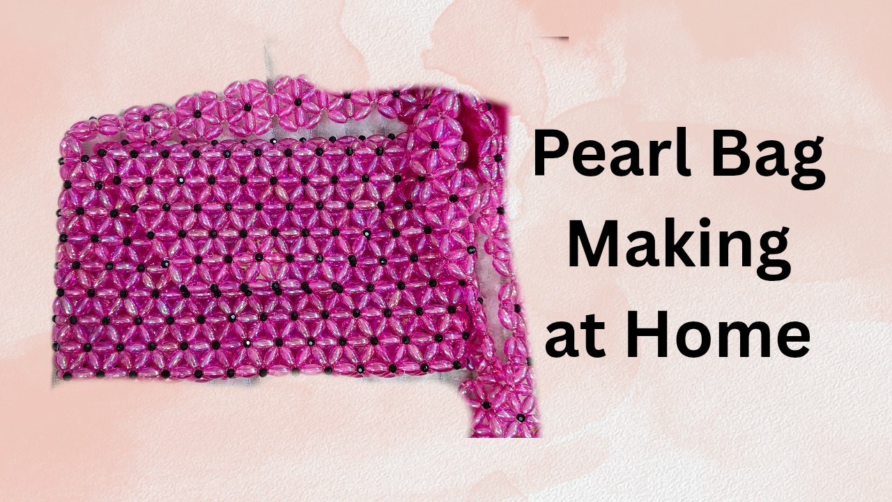 Pearl bag making at home🏡|pearl bag tutorial for beginners🤗|handmade pearl bag😇|diy💥| tutorial