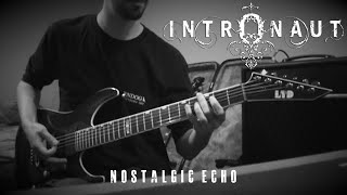 Intronaut - Nostalgic Echo (Guitar Cover)
