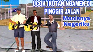 UCOK IKUTAN NGAMEN DI PINGGIR JALAN DENGAN LAGU [ MANISNYA NEGERIKU ] GTA SA LITE INDONESIA