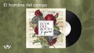 Download Mp3 Ecos del Rocio - El hombre del campo (Audio Oficial) Gudang lagu Download Mp3 Ecos del Rocio - El hombre del campo (Audio Oficial)