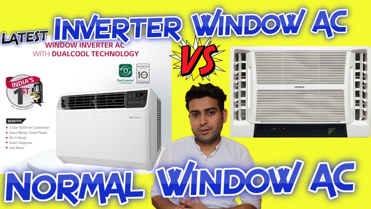 Inverter Window AC Vs Normal Window AC Comparison In India 2023 Price