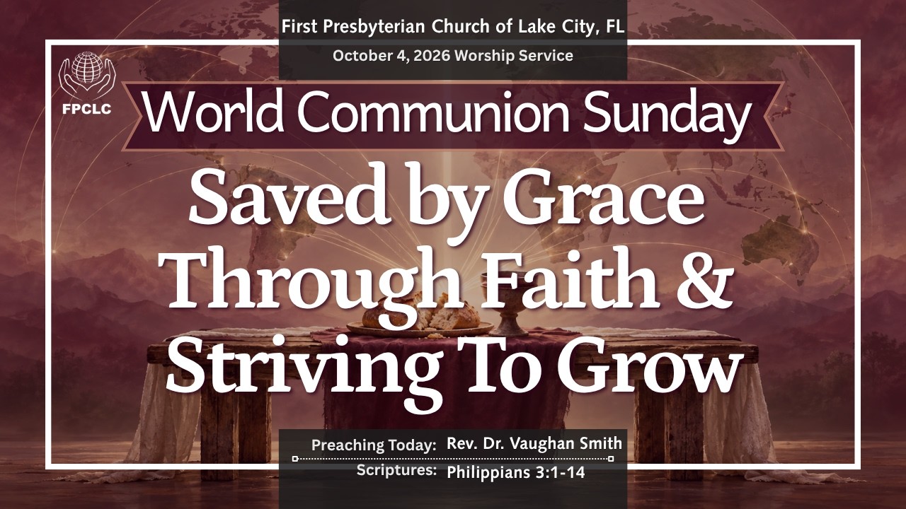 October 4, 2026 Sunday Worship Service - First Presbyterian Church of Lake City, Fl