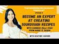 Episode 11: Become an Expert at Creating Sourdough Recipes with Hannah Dela Cruz from Make It Dough