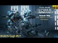 Star Wars: Republic Commando|| Assault  Ship - THE WRATH OF THE REPUBLIC || Walkthrough #27