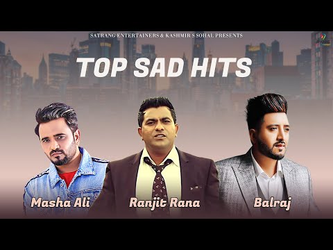 Top Sad Hits | Masha Ali - Ranjit Rana - Balraj | New Punjabi Sad Songs 2023 | Satrang Entertainers