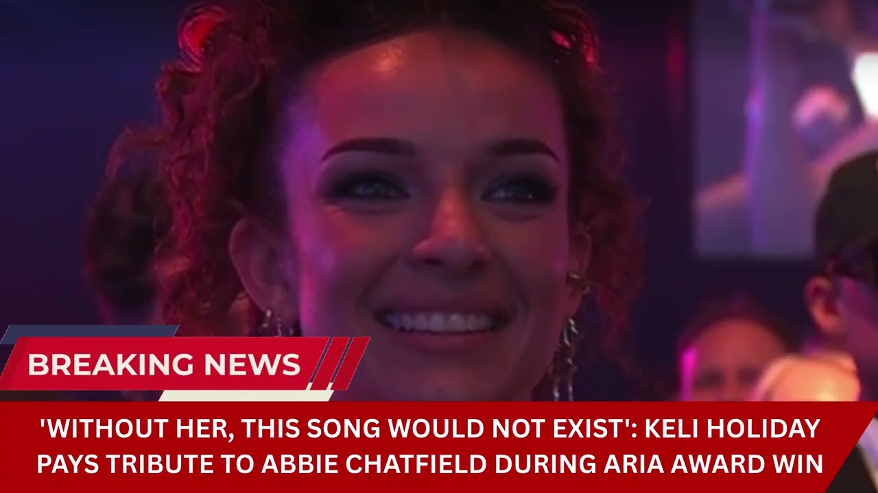 Emotional Tribute Holiday Shines the Spotlight on Abbie Chatfield  The Song That Changed Everything