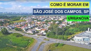 COMO É MORAR EM SÃO JOSÉ DOS CAMPOS, SP - URBANOVA [Zona Oeste]