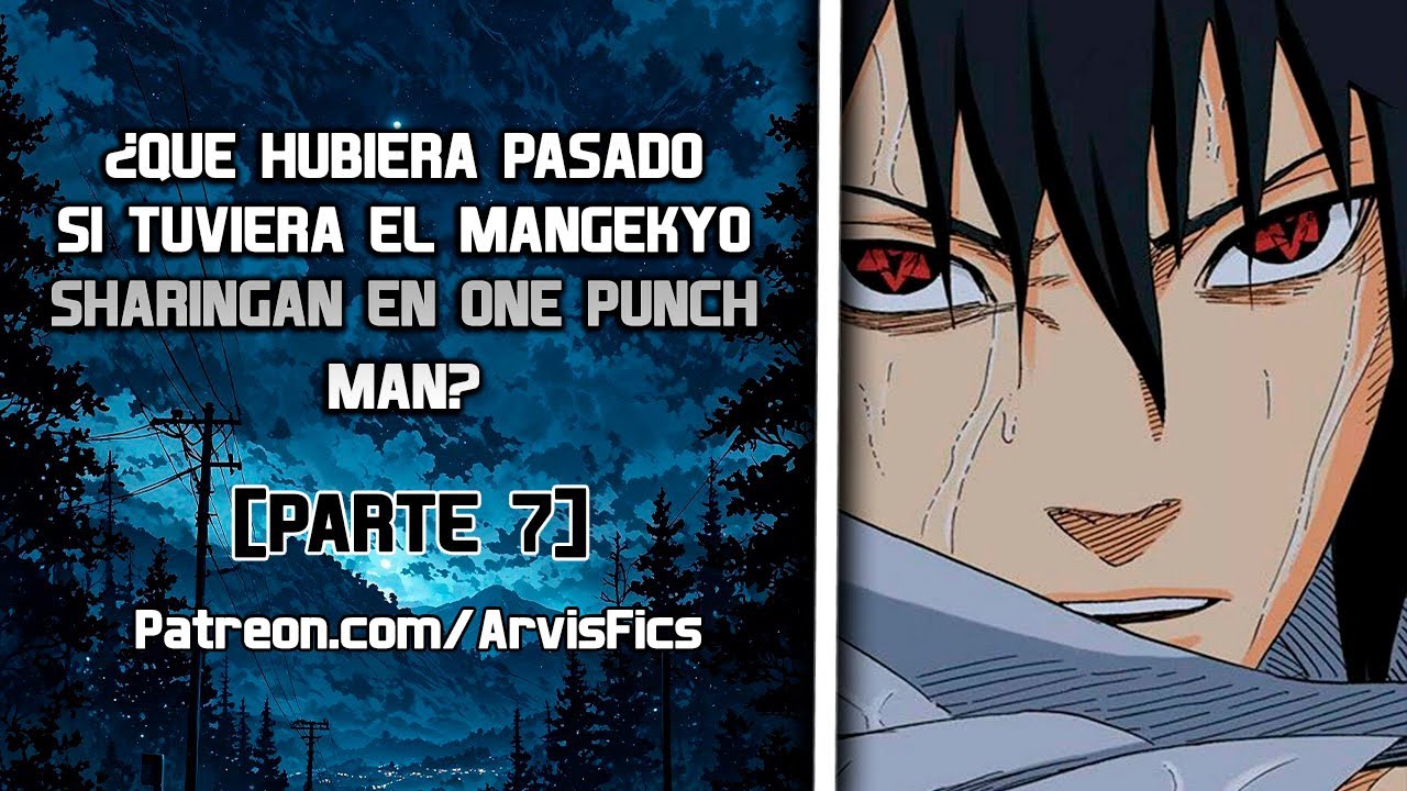 ¿Qué hubiera pasado si tuviera el Mangekyo Sharingan en One punch Man? Parte 7