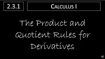 Calculus I -2.3.1 The Product and Quotient Rules for Derivatives
