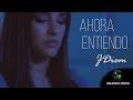 AHORA ENTIENDO - J Diem - VIDEO OFICIAL