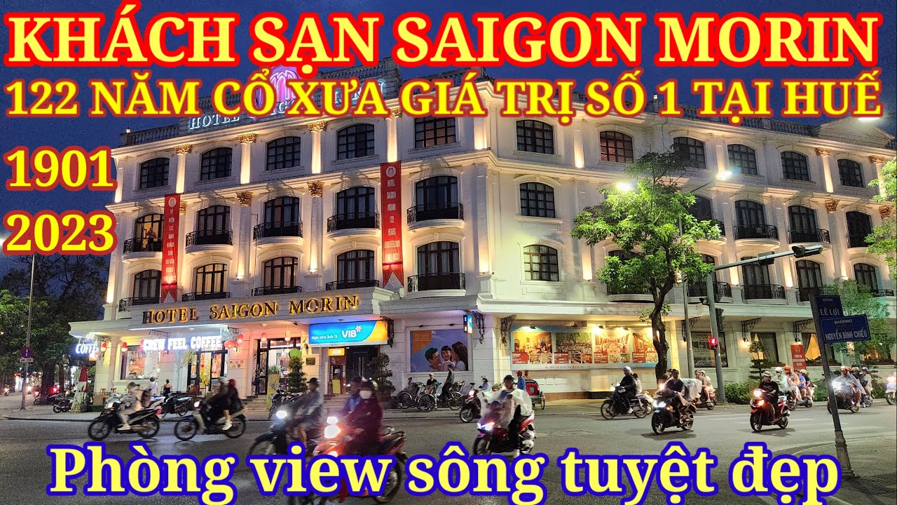Khách sạn Saigon Morin 122 năm giá trị cổ xưa số 1 tại Huế || Nick Nguyen