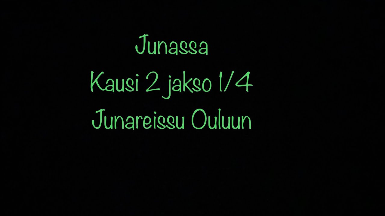 Junassa jakso 1/4 junareissu Ouluun