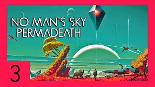 LIFE SUPPORT FAILURE | No Man's Sky Permadeath Gameplay Part 3