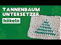 Tischdeko für Weihnachten häkeln | Untersetzer mit Tannenbaum häkeln