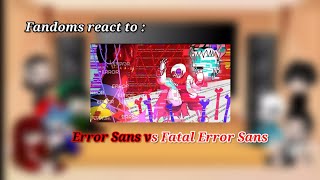 Fandoms react to Error Sans vs Fatal Error Sans