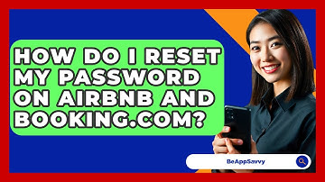 How Do I Reset My Password On Airbnb And Booking.com? - Be App Savvy