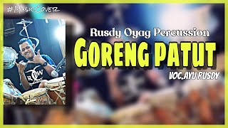 GORENG PATUT DARSO COVER BY RUSDY OYAG PERCUSSION