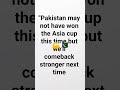 "We'll Be Back"  #PakistaniCricket #AsiaCup #WeAreBack#lovepakistan
