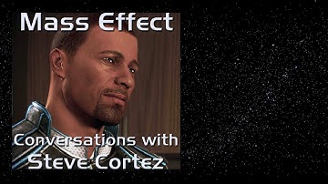 Mass Effect 3: Meeting Steve Cortez