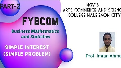 FYBCOM |MATHS-SEM-I |Ch.2. |Simple Interest (Part2)