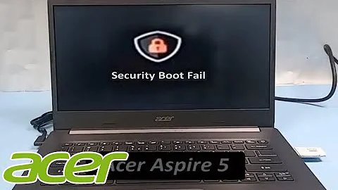 Security Boot Fail and Install from usb Windows 10 on Acer Aspire 5