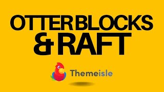 Using the free Raft theme and Otter blocks plugin by Themeisle