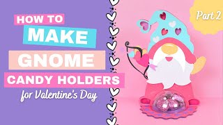 Standing Gnome Candy Holder Craft For Valentines Day: Tutorial and Templates