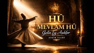 Hû Mevlâm Hû - Gelin Ey Aşıklar Gelin Tasavvuf İlahi Hz.yunus Emre